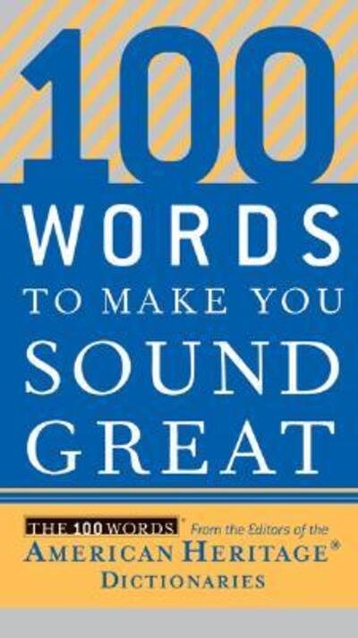 100 Words to Make You Sound Great (100 Words) - AHD Editors - Kirjat - Houghton Mifflin - 9780618883103 - keskiviikko 2. huhtikuuta 2008