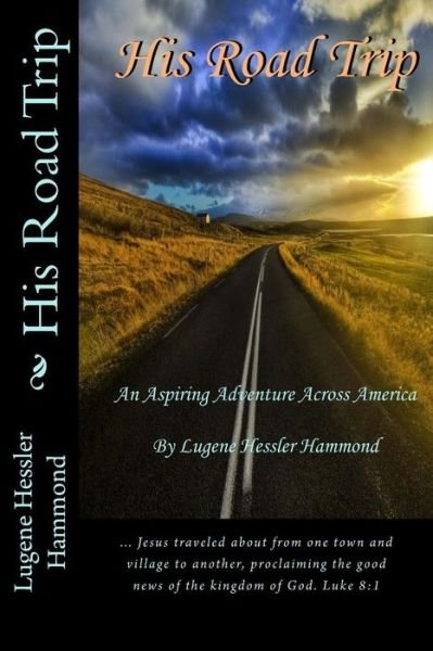 Cover for Lugene Hessler Hammond · His Road Trip (Paperback Book) (2017)