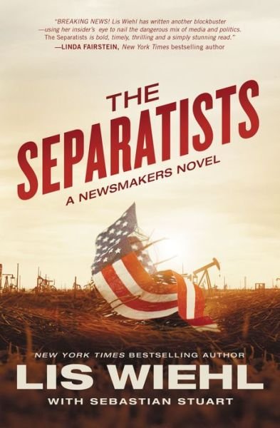 The Separatists - A Newsmakers Novel - Lis Wiehl - Livros - Thomas Nelson Publishers - 9780718039103 - 19 de abril de 2018