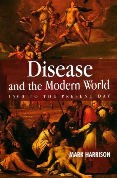 Cover for Mark Harrison · Disease and the Modern World: 1500 to the Present Day - Themes in History (Pocketbok) (2004)