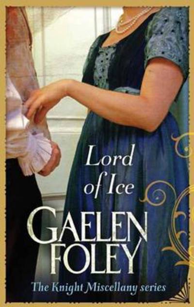 Cover for Gaelen Foley · Lord Of Ice: Number 3 in series - Knight Miscellany (Paperback Book) (2011)