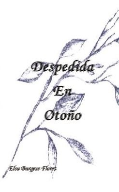 Cover for Elsa Burgess-flores · Despedida en Otono (Paperback Bog) [Spanish edition] (2002)