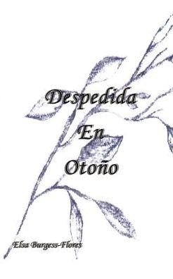 Cover for Elsa Burgess-flores · Despedida en Otono (Paperback Book) [Spanish edition] (2002)
