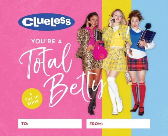 Cover for Running Press · Clueless: You're a Total Betty: A Fill-In Book (Gebundenes Buch) (2025)