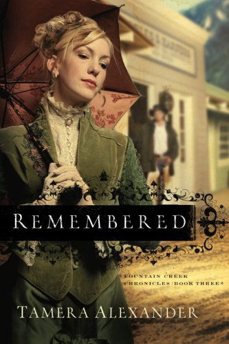 Remembered - Tamera Alexander - Bücher - Baker Publishing Group - 9780764201103 - 1. Juni 2007