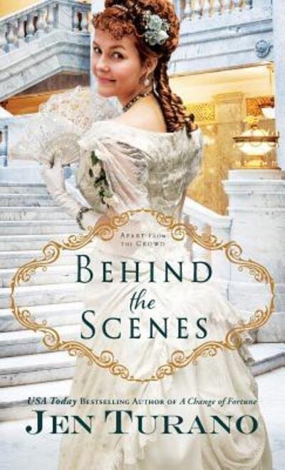 Cover for Jen Turano · Behind the scenes (Book) (2017)