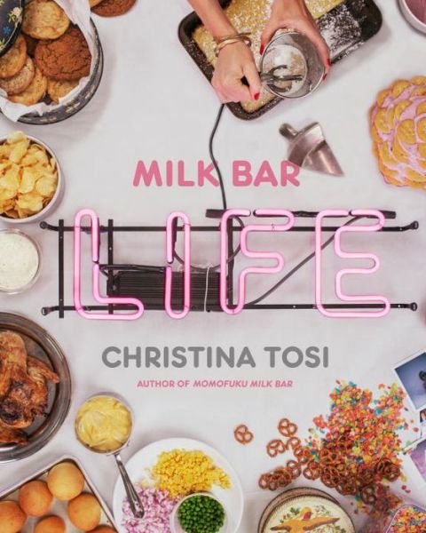 Cover for Christina Tosi · Milk Bar Life: Recipes &amp; Stories: A Cookbook (Gebundenes Buch) (2015)