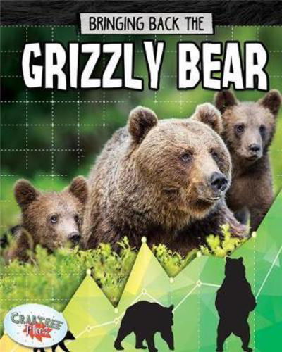 Grizzly Bear: Bringing Back The - Animals Back from the Brink - Paula Smith - Książki - Crabtree Publishing Co,US - 9780778749103 - 24 października 2018
