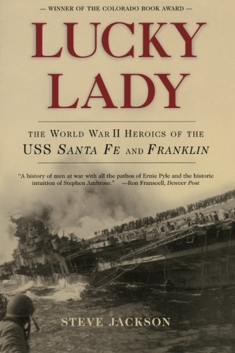 Cover for Steve Jackson · Lucky Lady: the World War II Heroics of the Uss Santa Fe and Franklin (Paperback Bog) [Reprint edition] (2003)