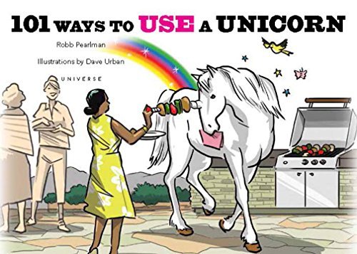 Cover for Robb Pearlman · 101 Ways to Use a Unicorn (Hardcover Book) (2015)