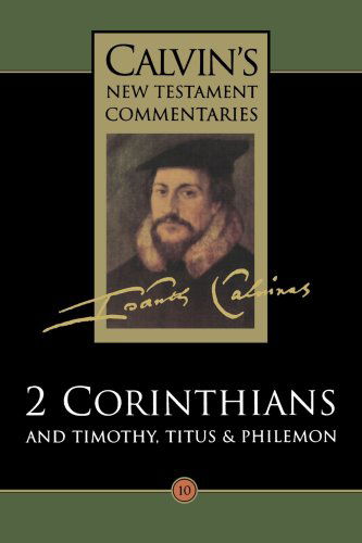 Cover for Mr. John Calvin · Calvin's New Testament Commentaries, Volume 10: 2 Corinthians and Timothy, Titus, &amp; Philemon (Calvin's Commentaries) (Vol 10) (Paperback Book) (2001)