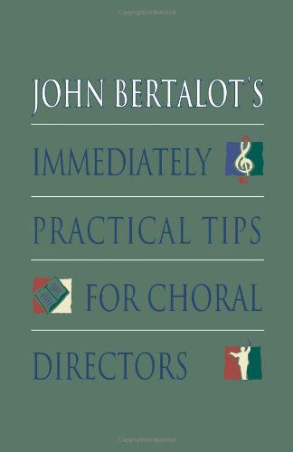 John Bertalot's Immediately Practical Tips for Choral Directors - John Bertalot - Books - Augsburg Fortress Publishers - 9780806628103 - June 1, 1994