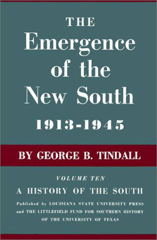 Cover for George Brown Tindall · The Emergence of the New South, 1913-1945: A History of the South - A History of the South (Hardcover Book) [First edition] (1967)