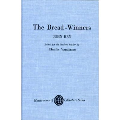 Cover for John Hay · The Bread-Winners - Masterworks of Literature (Hardcover Book) (1972)