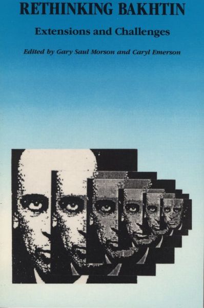 Cover for Gary Saul Morson · Rethinking Bakhtin: Extensions and Challenges (Taschenbuch) (1989)