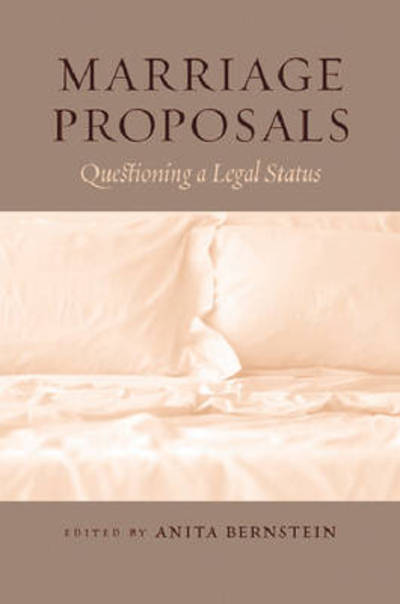 Cover for Anita Bernstein · Marriage Proposals: Questioning a Legal Status (Paperback Book) (2008)