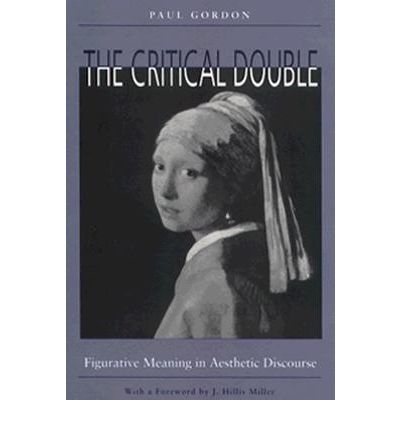 Cover for Paul Gordon · The Critical Double: Figurative Meaning in Aesthetic Discourse (Hardcover Book) (1994)