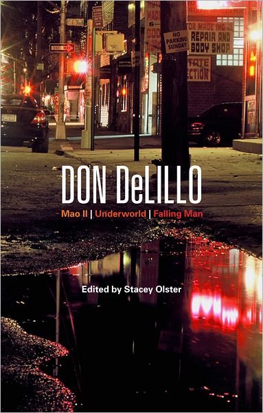 Cover for Stacey Olster · Don DeLillo: Mao II, Underworld, Falling Man - Bloomsbury Studies in Contemporary North American Fiction (Pocketbok) (2011)