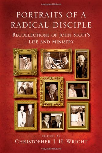 Cover for John Stott · Portraits of a Radical Disciple: Recollections of John Stott's Life and Ministry (Paperback Book) (2011)