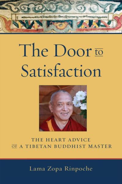 Cover for Lama Zopa Rinpoche · The Door to Satisfaction: the Heart Advice of a Tibetan Buddhist Master (Paperback Book) [New edition] (1994)