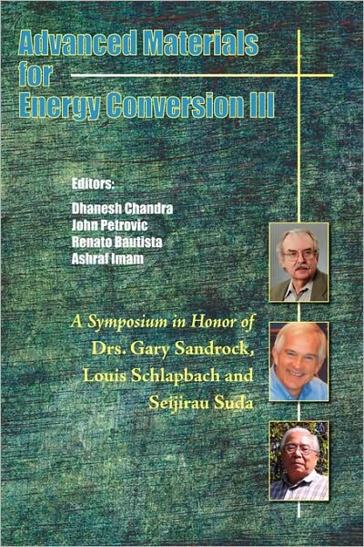 Cover for Chandra · Advanced Materials for Energy Conversion III: A Symposium in Honor of Drs. Gary Sandrock, Louis Schlapbach, and Seijirau Suda for Lifetime Achievement (Paperback Book) (2006)