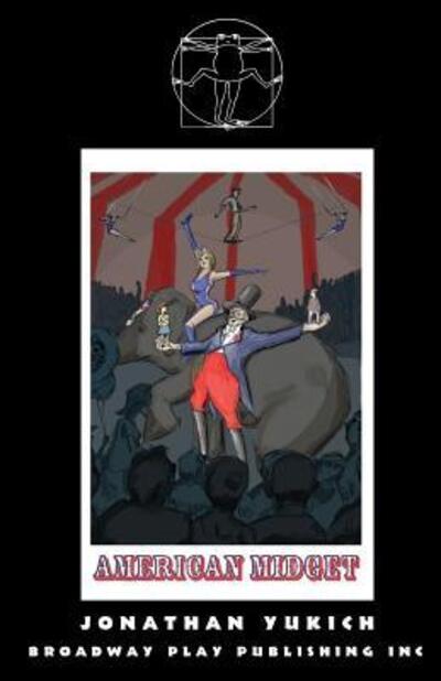 American Midget - Jonathan Yukich - Books - Broadway Play Publishing Inc - 9780881456103 - October 20, 2014