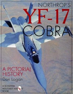 Cover for Don Logan · Northrop's YF-17 Cobra: A Pictorial History (Paperback Book) (1997)