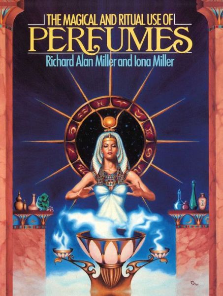 The Magical and Ritual Use of Perfumes - Richard Alan Miller - Livros - Inner Traditions Bear and Company - 9780892812103 - 11 de janeiro de 2000