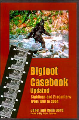 Bigfoot Casebook Updated: Sightings and Encounters from 1818 to 2004 - Loren Coleman - Książki - Pine Winds Pr - 9780937663103 - 30 marca 2006