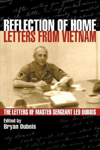 Cover for Leo E. Dubois · Reflection of Home - Letters from Vietnam; the Letters of Master Sergeant Leo Dubois (Paperback Book) (2007)