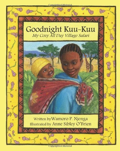 Cover for Wamoro P. Njenga · Goodnight Kuu~kuu: My Cozy All Day Village Safari (Paperback Book) (2011)