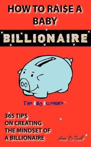 Cover for Ann Mcneill · How to Raise a Baby Billionaire (Paperback Book) (2012)