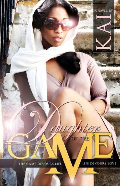 Daughter of the Game - Kai - Bøker - 5 Star Publications - 9780984388103 - 14. februar 2015