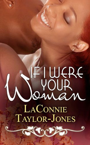 Cover for Laconnie Taylor-jones · If I Were Your Woman (Paperback Book) (2012)