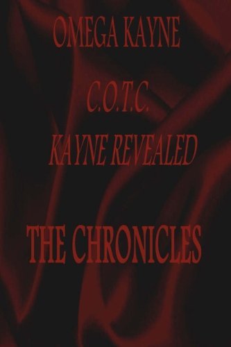 Cover for Omega Kayne · C.o.t.c.-kayne Revealed: the Chronicles (Volume 1) (Paperback Bog) (2013)