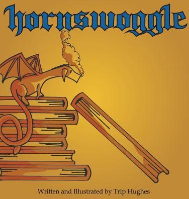 Cover for Trip Hughes · Hornswoggle (Hardcover bog) (2014)