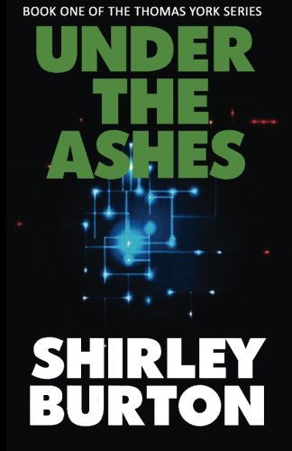 Cover for Shirley Burton · Under the Ashes (The Thomas York Series) (Volume 1) (Pocketbok) (2013)