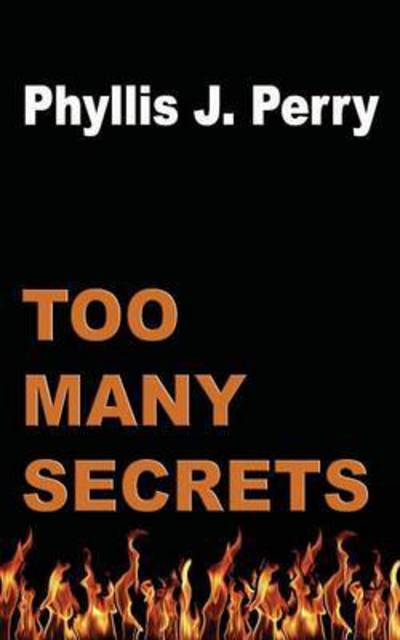 Cover for Phyllis J Perry · Too Many Secrets (Paperback Book) (2015)