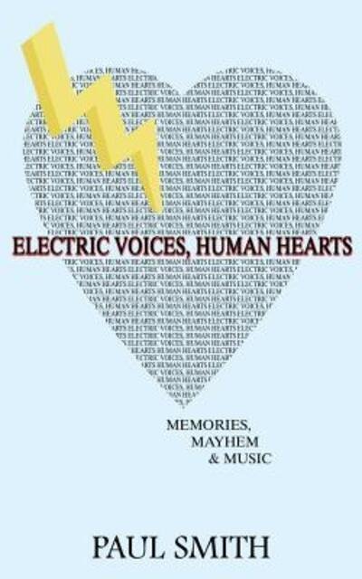 Cover for Paul Smith · Electric Voices, Human Hearts : Memories, Mayhem and Music (Paperback Book) (2016)