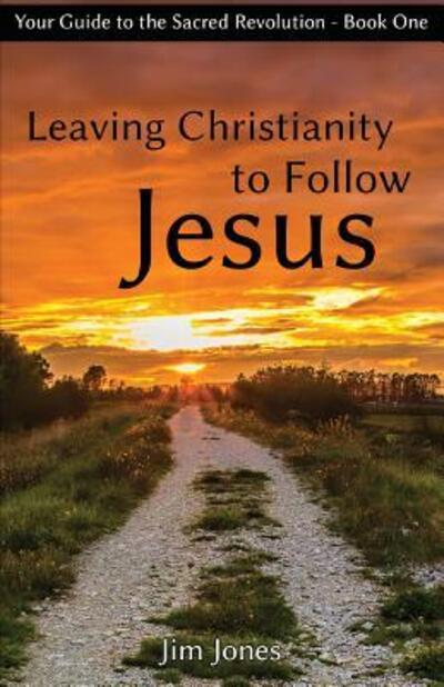 Cover for Jim Jones · Leaving Christianity to Follow Jesus (Paperback Book) (2016)