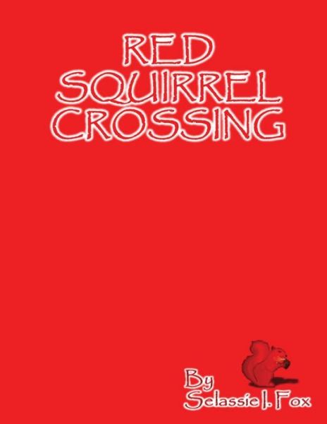 Cover for Selassie I Fox · Red Squirrel Crossing (Paperback Book) (2020)