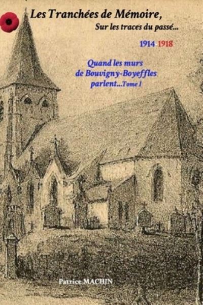 Cover for Patrice MACHIN Patrice · Les tranchées de Mémoire, Sur les traces du passé... (Paperback Bog) (2023)