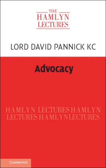 Cover for Pannick KC, David (Blackstone Chambers, London) · Advocacy - The Hamlyn Lectures (Innbunden bok) (2023)