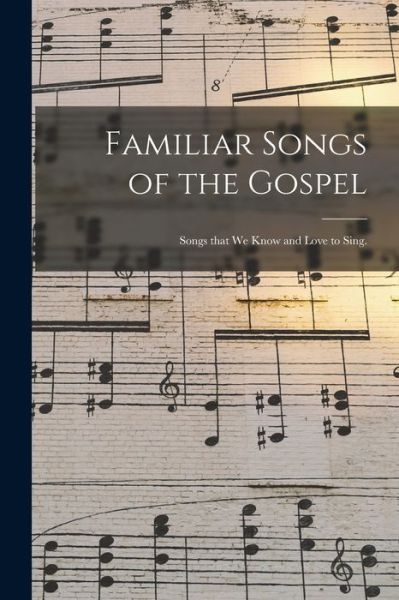 Cover for Anonymous · Familiar Songs of the Gospel (Paperback Book) (2021)