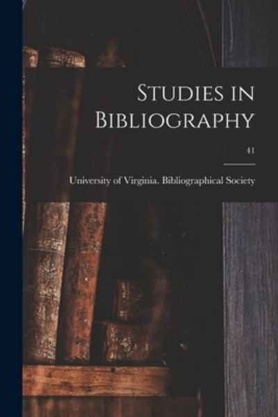 Cover for University of Virginia Bibliographical · Studies in Bibliography; 41 (Taschenbuch) (2021)