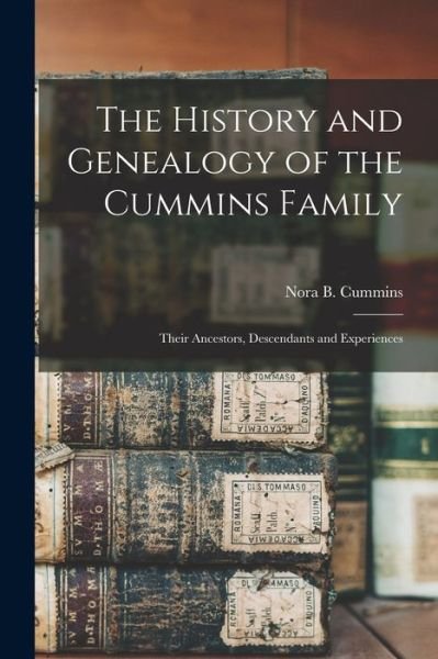 Cover for Nora B (Nora Belle) Cummins · The History and Genealogy of the Cummins Family (Paperback Bog) (2021)