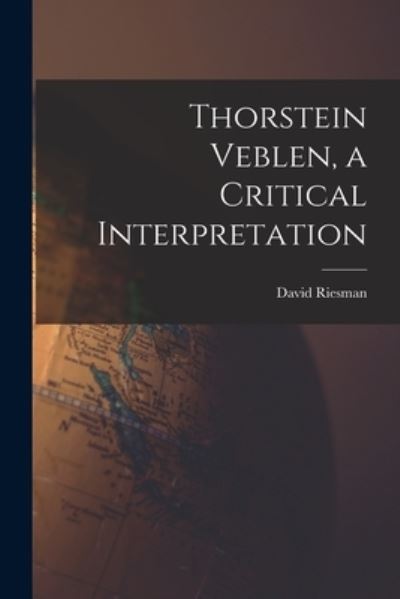 Cover for LLC Creative Media Partners · Thorstein Veblen, a Critical Interpretation (Paperback Book) (2021)