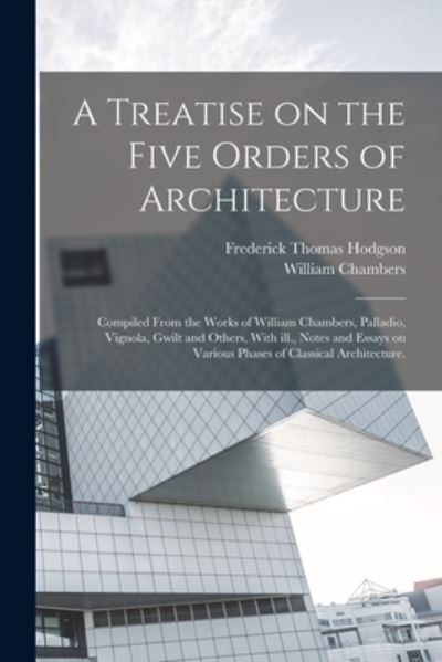 Cover for Frederick Thomas Hodgson · Treatise on the Five Orders of Architecture (Buch) (2022)