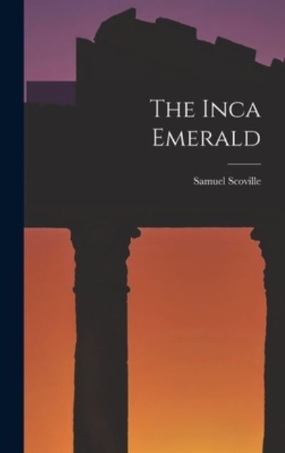 Cover for Samuel Scoville · Inca Emerald (Book) (2022)