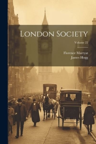 London Society; Volume 22 - James Hogg - Books - Creative Media Partners, LLC - 9781021668103 - July 18, 2023